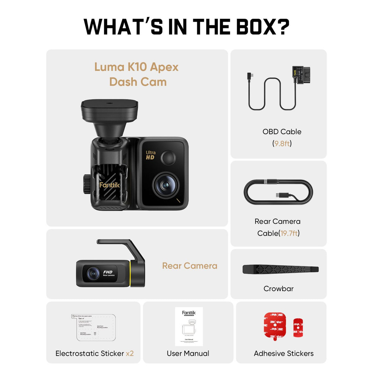 The dashcam package list includes a Luma K10 Apex Dash Cam, a Rear Camera, a OBD Cable(9.8 ft), a Rear Camera Cable (19.7 ft), a Crowbar, an Electrostatic Sticker, and a User Manual.