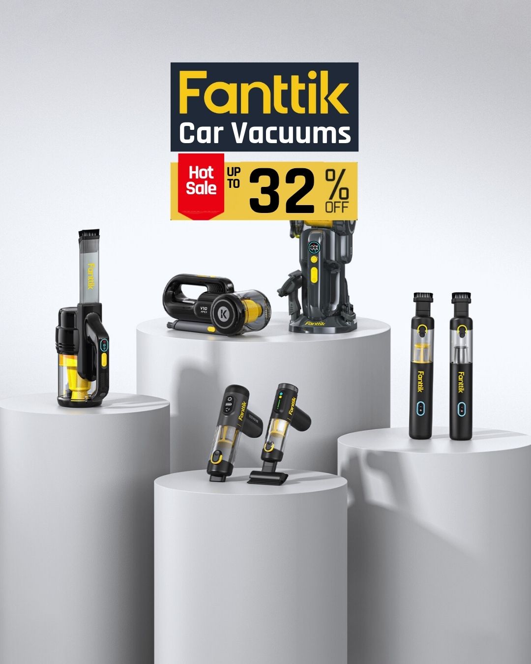 A promotional display of multiple Fanttik Car Vacuums on white cylindrical pedestals, with a large sale banner reading 'Fanttik Car Vacuums Hot Sale up to 32% off' above the products.