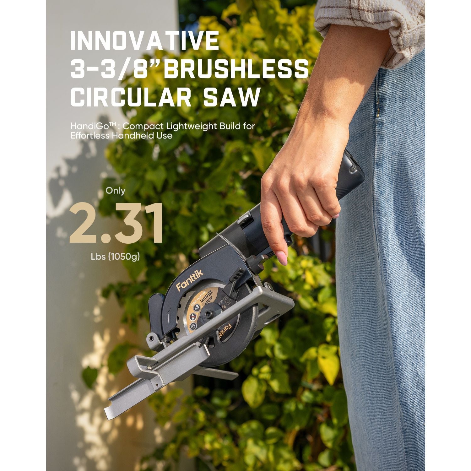 A person outdoors holding a Fanttik O11 Pro 3-3/8 Inch Cordless Circular Saw with marketing text on the left. The saw is dark gray/black with a silver guide and a small gold brand badge.