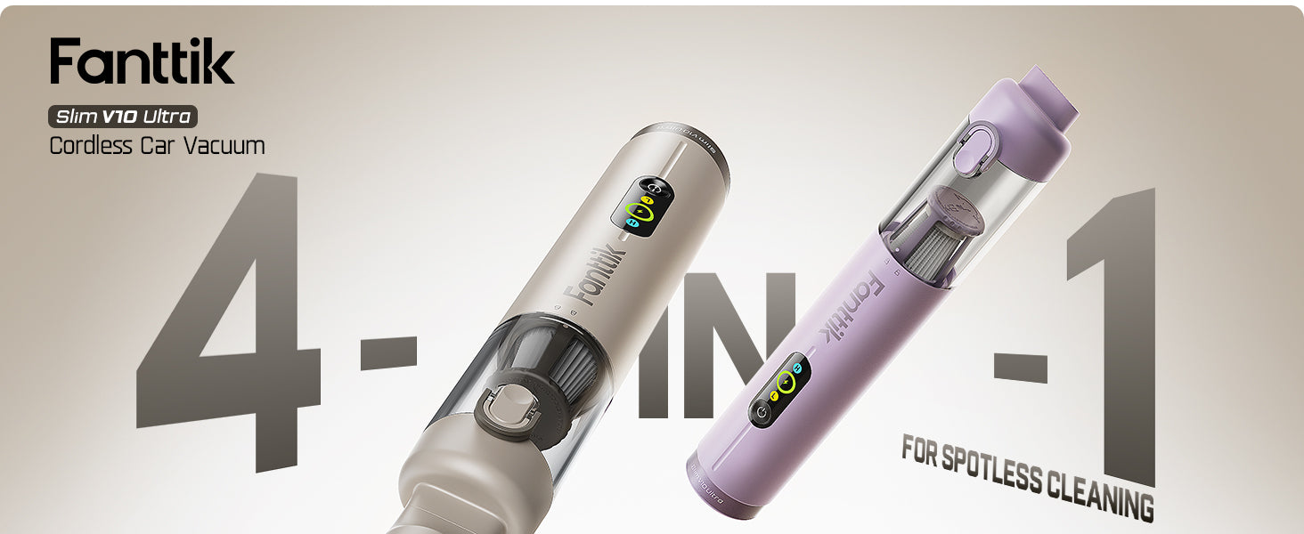 Two cordless car vacuums with 'Fanttik' branding on a beige.Fanttik Slim V10 Ultra 4-in-1 Cordless Car  Vacuum