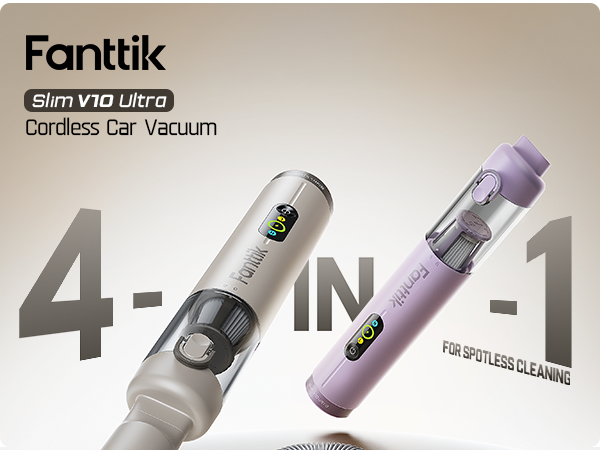 Two cordless car vacuums with 'Fanttik' branding on a beige.Fanttik Slim V10 Ultra 4-in-1 Cordless Car  Vacuum
