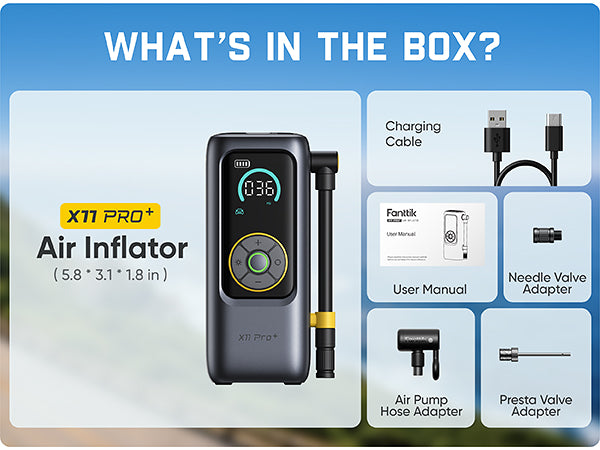 Box contents graphic for a Fantik X11 Pro Air Inflator, showing the air pump, needle valve adapter, presto valve adapter, air pump hose adapter, user manual, and charging cable on a blue sky and mountain background with the headline 'WHAT'S IN THE BOX?'.