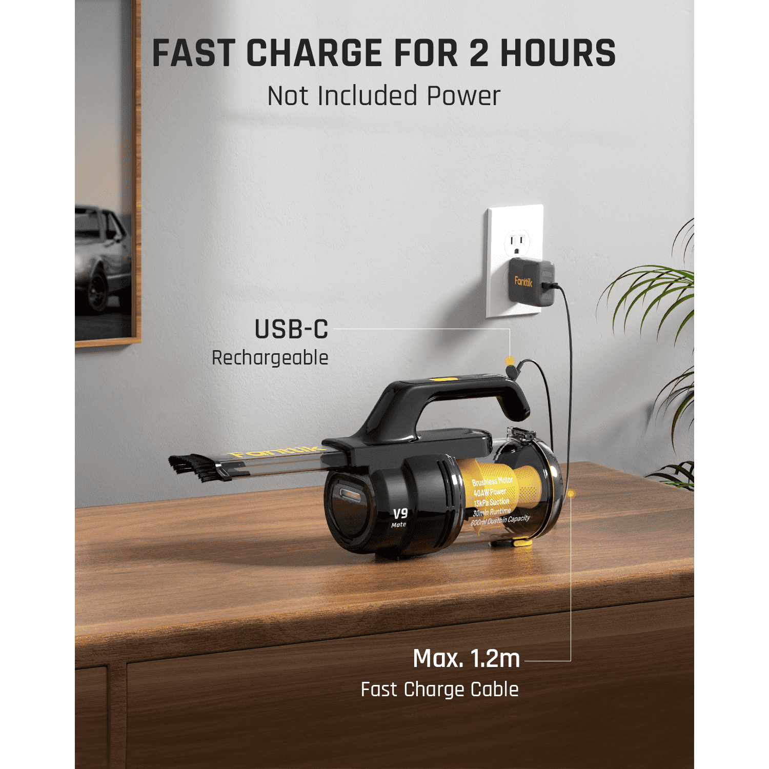 Fanttik V9 Mate Cordless Car Vacuum Intelligent fast charging design with the provided USB TYPE-C charging cable provides DC 5V 3A/ 9V 2A for full charging in 2 hours. 